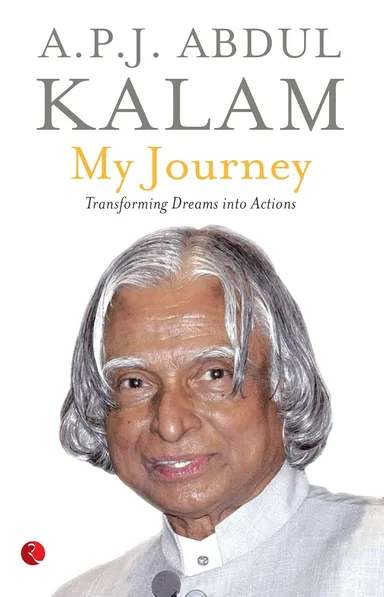 My Journey Transforming Dreams into Actions by A P J Abdul Kalam Inspirational Autobiography Paperback 2013 Rupa Publications Motivational Biography India Life Lessons Hard Work Success thumbnail 0