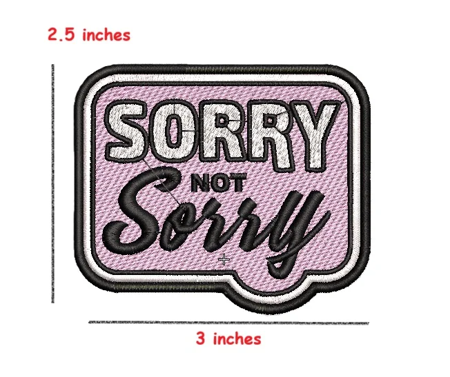 Sorry Not Sorry Embroidered Patch Iron On Sew On Attitude Badge for Jackets, Denim, Backpacks, Hoodies, Caps, DIY Crafts, 1 Pc image 1
